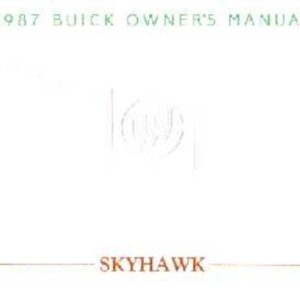 bishko automotive literature 1987 Buick Skyhawk Owners Manual User Guide Reference Operator Book Fuses Fluids