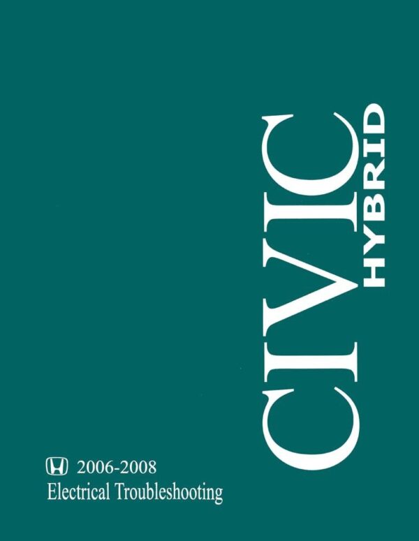 bishko automotive literature   Electrical Troubleshooting Diagnostic Manual for The 2006 2007 2008 Honda Civic Hybrid