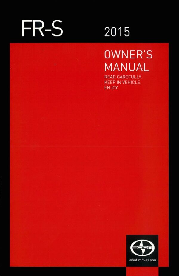 bishko automotive literature 2015 Scion FR S Owners Manual User Guide Reference Operator Book Fuses Fluids